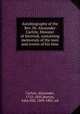 Autobiography of the Rev. Dr. Alexander Carlyle, Minister of Inveresk, containing memorials of the men and events of his time, Carlyle, Alexander, 1722-1805,Burton, John Hill, 1809-1881, ed 