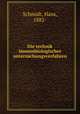 Die technik immunbiologischer untersuchungsverfahren, Schmidt, Hans, 1882- 