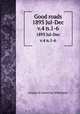 Good roads. 1893 Jul-Dec v.4 n.1-6, League of American Wheelmen 