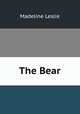 The Bear, Leslie Madeline 
