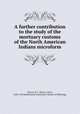 A further contribution to the study of the mortuary customs of the North American Indians microform, Harry Crecy Yarrow 