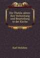 Die Thekla-akten: ihre Verbreitung und Beurteilung in der Kirche, Karl Holzhey 