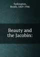 Beauty and the Jacobin:, Tarkington, Booth, 1869-1946 