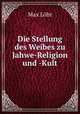 Die Stellung des Weibes zu Jahwe-Religion und -Kult, Max Lohr 