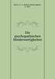Die psychopathischen Minderwertigkeiten, Koch, J. L. A. (Julius Ludwig August), b. 1841 