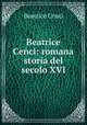 Beatrice Cenci: romana storia del secolo XVI., Beatrice Cenci 