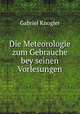 Die Meteorologie zum Gebrauche bey seinen Vorlesungen, Gabriel Knogler 