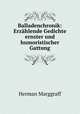 Balladenchronik: Erzahlende Gedichte ernster und humoristischer Gattung, Herman Marggraff 