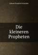 Die kleineren Propheten, Johann Friedrich Schroder 