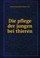 Die pflege der jungen bei thieren, Georg Frauenfeld (Ritter von) 