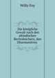Die konigliche Gewalt nach den altindischen Rechtsbuchern, den Dharmasutren ., Willy Foy 