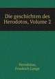 Die geschichten des Herodotos, Volume 2, Herodotus, Friedrich Lange 