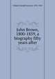 John Brown, 1800-1859, a biography fifty years after, Villard, Oswald Garrison, 1872-1949 