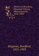 History of Brockton, Plymouth County, Massachusetts, 1656-1894, Kingman, Bradford, 1831-1903 