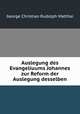 Auslegung des Evangeliuums Johannes zur Reform der Auslegung desselben, George Christian Rudolph Matthai 