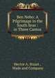 Ben Nebo: A Pilgrimage in the South Seas : in Three Cantos, Hector A. Stuart , Wade and Company 