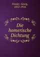 Die homerische Dichtung, Finsler, Georg, 1852-1916 