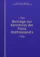 Beitrage zur Kenntniss der Flora Ostfriesland