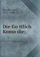 Die Gottlich Komodie;, Vossler, Karl, 1872-1949 