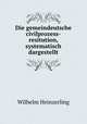 Die gemeindeutsche civilprozess-resitution, systematisch dargestellt, Wilhelm Heinzerling 