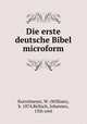 Die erste deutsche Bibel microform, Kurrelmeyer, W. (William), b. 1874,Rellach, Johannes, 15th cent 