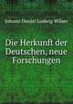 Die Herkunft der Deutschen, neue Forschungen, Johann Daniel Ludwig Wilser 