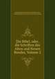 Die Bibel, oder, die Schriften des Alten and Neuen Bundes, Volume 2, Christian Karl Josias Bunsen (Freiherr von), Adolf Kamphausen, Heinrich Julius Holtzmann 