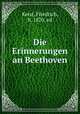 Die Erinnerungen an Beethoven, Kerst, Friedrich, b. 1870, ed 