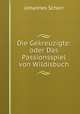 Die Gekreuzigte: oder Das Passionsspiel von Wildisbuch, Johannes Scherr 