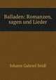 Balladen: Romanzen, sagen und Lieder, Johann Gabriel Seidl 