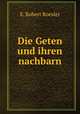 Die Geten und ihren nachbarn, E. Robert Roesler 