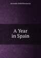 A Year in Spain, Alexander Slidell Mackenzie 