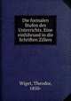 Die formalen Stufen des Unterrichts. Eine einfuhrund in die Schriften Zillers, Wiget, Theodor, 1850- 