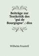 Beitrge zur Textkritik des"gui de Bourgogne".: diss, Wilhelm Feustell 
