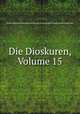 Die Dioskuren, Volume 15, Erster Allgemeine Beamten-Verein der Osterreichisch-Ungarischen Monarchie 