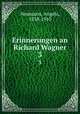 Erinnerungen an Richard Wagner. 3, Neumann, Angelo, 1838-1910 