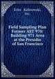 Field Sampling Plan Former AST 970/Building 971 Area at the Presidio of San Francisco, Erler & Kalinowski, Inc. 