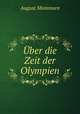 Uber die Zeit der Olympien, August Mommsen 