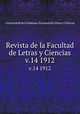 Revista de la Facultad de Letras y Ciencias. v.14 1912, Universidad de La Habana. Facultad de Letras y Ciencias 