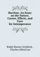 Bacchus: An Essay on the Nature, Causes, Effects, and Cure for Intemperance, Ralph Barnes Grindrod , Charles Alfred Lee 