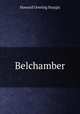 Belchamber, Howard Overing Sturgis 