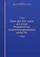 Uber die mit mehr als einer Praeposition zusammengesetzten verba im ., Adolf Rieder 
