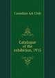 Catalogue of the exhibition, 1915, Canadian Art Club 