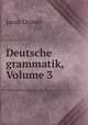 Deutsche grammatik, Volume 3, Jacob Grimm 