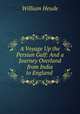 A Voyage Up the Persian Gulf: And a Journey Overland from India to England ., William Heude 