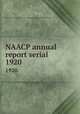 NAACP annual report serial. 1920, National Association for the Advancement of Colored People 