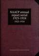 NAACP annual report serial. 1923-1924, National Association for the Advancement of Colored People 