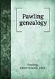 Pawling genealogy, Pawling, Albert Schoch, 1863- 
