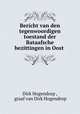 Bericht van den tegenwoordigen toestand der Bataafsche bezittingen in Oost ., Dirk Hogendorp , graaf van Dirk Hogendrop 