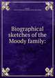 Biographical sketches of the Moody family:, Moody, Charles Cotesworth Pinckney. [from old catalog] 
